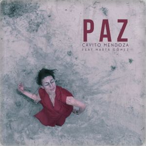 ดาวน์โหลดและฟังเพลง Paz พร้อมเนื้อเพลงจาก Cavito Mendoza