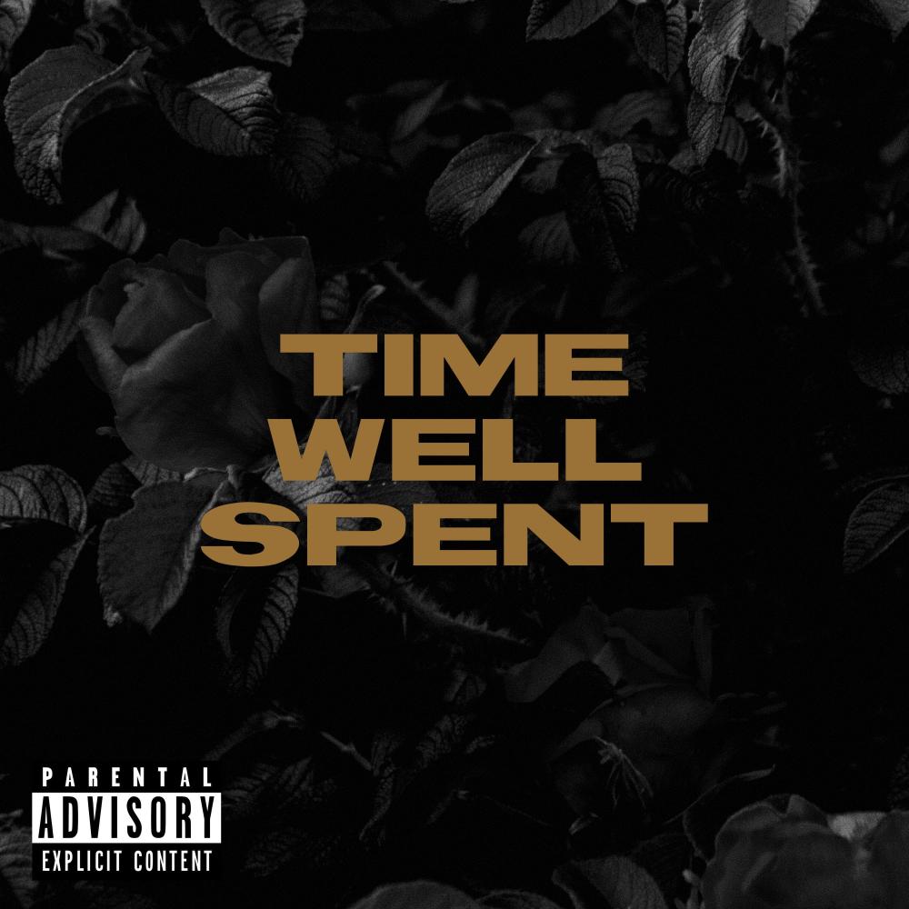 TIME WELL SPENT (Explicit)
