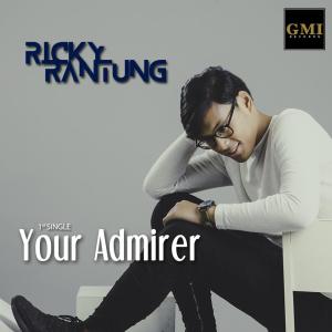 Dengarkan lagu Your Admirer nyanyian Ricky Rantung dengan lirik