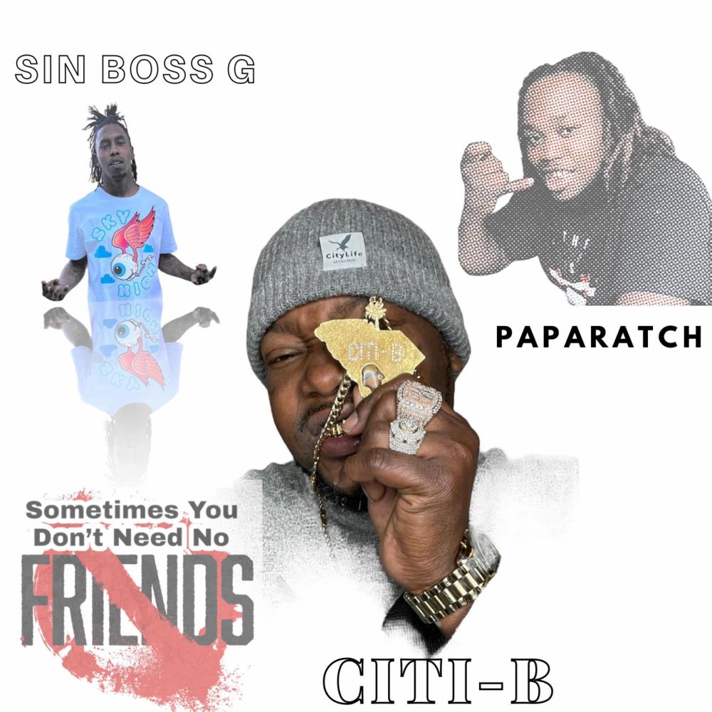 Sometime You Dont Need A Friend (feat. SIN BOSS G & PAPARATCH) (Explicit)