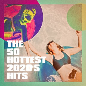 Album The 50 Hottest 2020's Hits oleh Various Artists