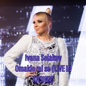 收聽Ivana Selakov的Omaklo mi se (Live in Kasina)歌詞歌曲
