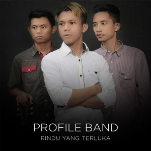 收聽Profile Band的Rindu Yang Terluka歌詞歌曲