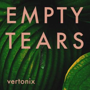Vertonix的專輯Empty Tears (feat. ROBYN)