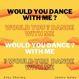 Listen to Would You Dance With Me song with lyrics from Jammu Aaley
