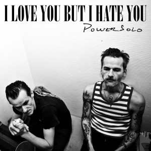 收聽Powersolo的I Love You but I Hate You歌詞歌曲