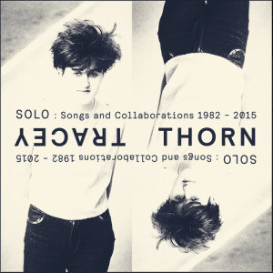 Tracey Thorn的專輯Solo: Songs And Collaborations 1982-2015