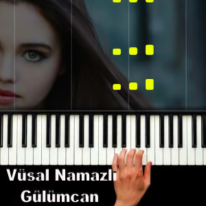 Dengarkan Gülümcan lagu dari Vüsal Namazlı dengan lirik