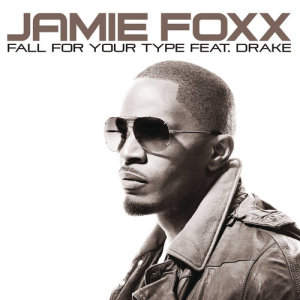 收聽Jamie Foxx featuring Drake的Fall For Your Type歌詞歌曲