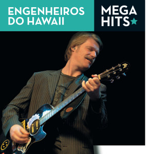 Engenheiros Do Hawaii的專輯Mega Hits - Engenheiros do Hawaii