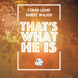 Album That's What He Is from Conan Liquid