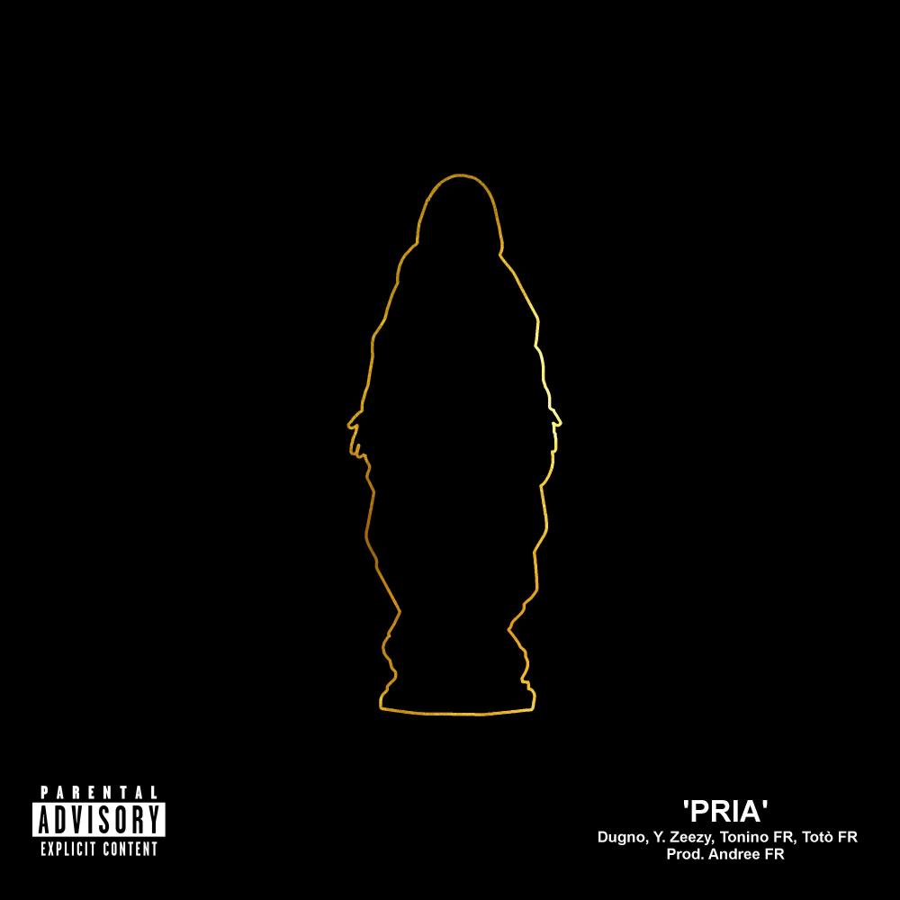 Pria (feat. Dugno, Y. Zeezy, Tonino FR, Totò FR & Andree FR) (Explicit)