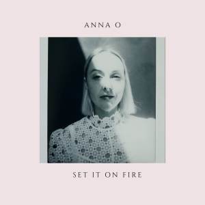 Anna O的專輯Set It On Fire