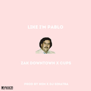 Album Like I'm Pablo (Explicit) from Zak Downtown
