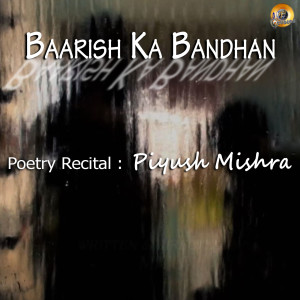 Dengarkan Baarish Ka Bandhan lagu dari Piyush Mishra dengan lirik