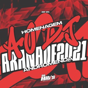 Album Homenagem ao DJ ARANA de 2021 Andromeda (Explicit) from eddy hits