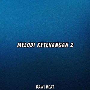 Album Melodi Ketenangan 2 from Rawi Beat