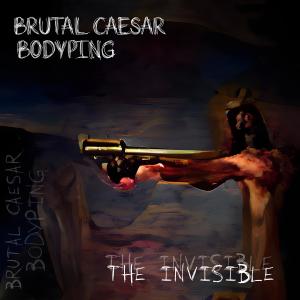 อัลบัม The Invisible (Explicit) ศิลปิน Brutal Caesar