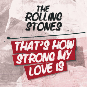 The Rolling Stones的專輯That's How Strong My Love Is