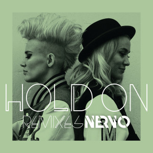 ดาวน์โหลดและฟังเพลง Hold On (Extended Mix) พร้อมเนื้อเพลงจาก NERVO