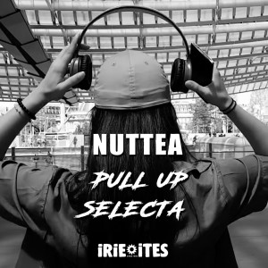 Album Pull Up Selecta from Nuttea