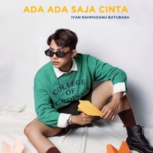 Listen to Ada Ada Saja Cinta song with lyrics from Ivan Rahmadanu Batubara
