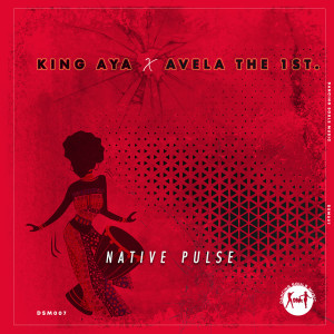 Listen to Native Pulse song with lyrics from King Aya