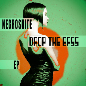 อัลบัม Drop The Bass - EP ศิลปิน Negrosuite