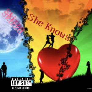 Listen to She Knows (Explicit) song with lyrics from Skizzo