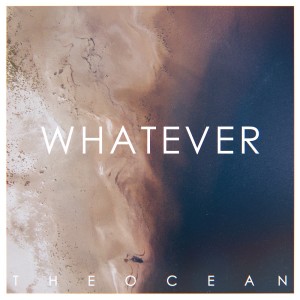 收聽THEOCEAN的WHATEVER歌詞歌曲