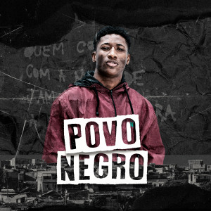 ดาวน์โหลดและฟังเพลง Povo Negro (Explicit) พร้อมเนื้อเพลงจาก MC NEGO DUC