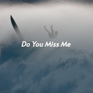 收聽Mimi Allen的Do You Miss Me歌詞歌曲