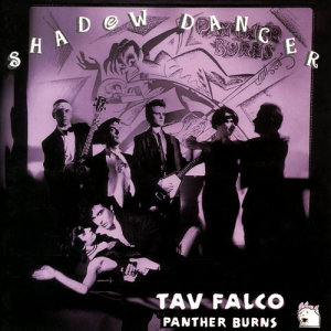 收聽Tav Falco's Panther Burns的Invocation of the Shadow Dancer歌詞歌曲