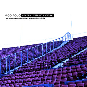 อัลบัม Memorial Estadio Nacional (Sesión en Vivo en el Estadio Nacional de Chile) ศิลปิน Nico Rojo
