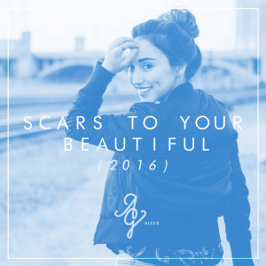 Dengarkan lagu Scars to Your Beautiful (Acoustic Version) nyanyian Alex G dengan lirik