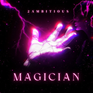 2AMBITIOUS的专辑Magician (Explicit)