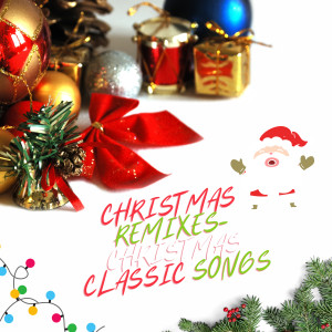 The Cranberry Singers的專輯Christmas Remixes Christmas Classic Songs