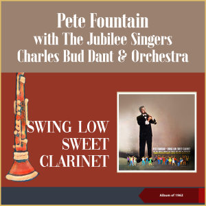 Album Swing Low, Sweet Clarinet (Album of 1962) from Pete Fountain & The Jubilee Singers