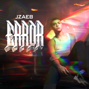 收聽JZAEB的Error歌詞歌曲