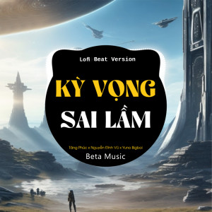 收聽Tăng Phúc的Kỳ Vọng Sai Lầm (Lofi Beat)歌詞歌曲