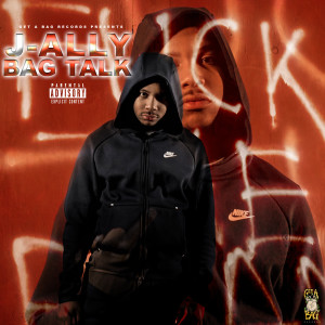 ดาวน์โหลดและฟังเพลง Bag Talk (Explicit) พร้อมเนื้อเพลงจาก J-Ally