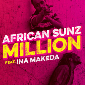 收聽African Sunz的Million歌詞歌曲