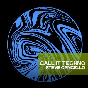 อัลบัม Call It Techno ศิลปิน Steve Cancello