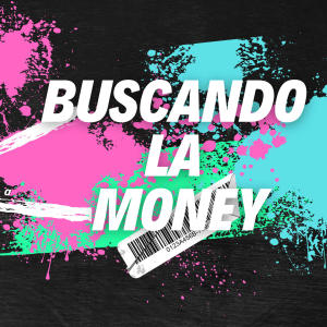 LAUTA的專輯Buscando la money (Audio Oficial) [Explicit]