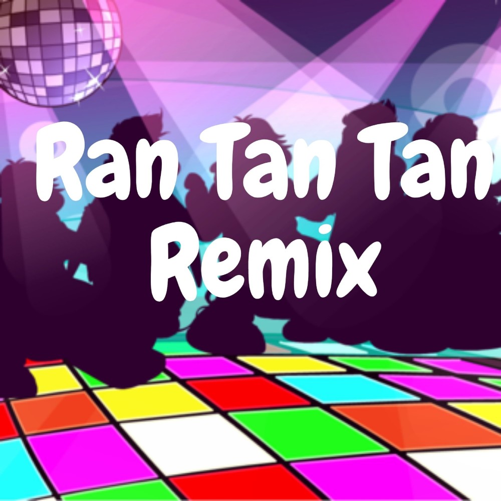 Ran Tan Tan Remix