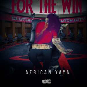 Listen to For the Win (Explicit) song with lyrics from AFRICAN YA YA
