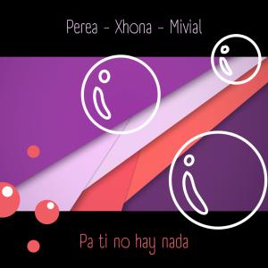 收聽Mivial的Pa ti no hay nada歌詞歌曲
