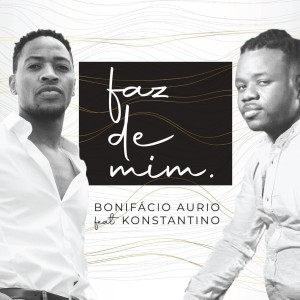 Listen to Faz de Mim song with lyrics from Bonifácio Aurio