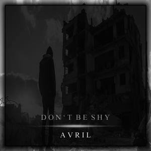 收聽Avril的Don't Be Shy歌詞歌曲