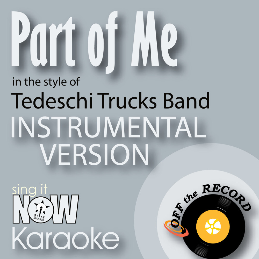 Part of Me (In the Style of Tedeschi Trucks Band) [Instrumental Karaoke Version] (Instrumental Karaoke Version)